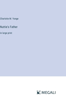 Hardcover Nuttie's Father: in large print Book