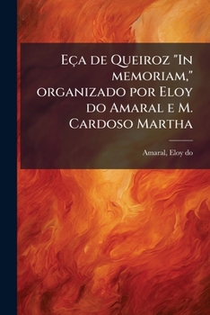 Eça de Queiroz "In memoriam," organizado por Eloy do Amaral e M. Cardoso Martha