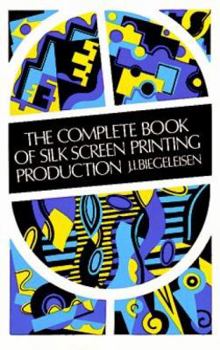 Paperback The Complete Book of Silk Screen Printing Production Book