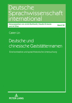 Hardcover Deutsche und chinesische Gaststaettennamen: Eine kontrastive und sprachhistorische Untersuchung [German] Book