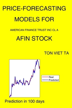 Price-Forecasting Models for American Finance Trust Inc Cl A AFIN Stock