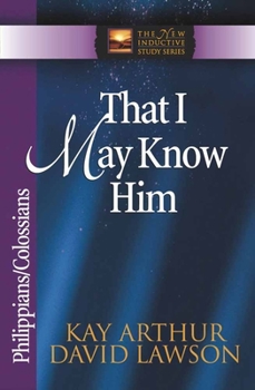 Paperback That I May Know Him: Philippians/Colossians Book