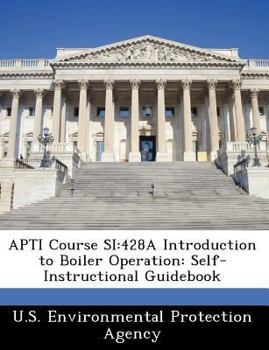 Paperback Apti Course Si: 428a Introduction to Boiler Operation: Self-Instructional Guidebook Book