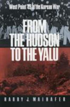 Hardcover From the Hudson to the Yalu: West Point '49 in the Korean War Book