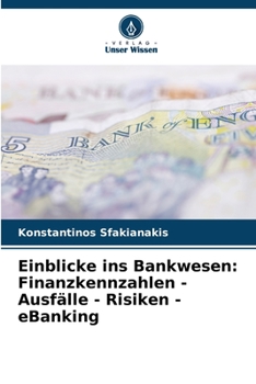 Paperback Einblicke ins Bankwesen: Finanzkennzahlen - Ausfälle - Risiken - eBanking [German] Book