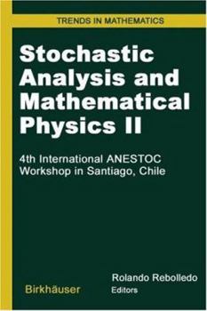 Hardcover Stochastic Analysis and Mathematical Physics II: 4th International Anestoc Workshop in Santiago, Chile Book