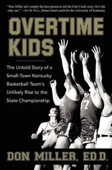 Hardcover Overtime Kids: The Untold Story of a Small-Town Kentucky Basketball Team's Unlikely Rise to the State Championship Book