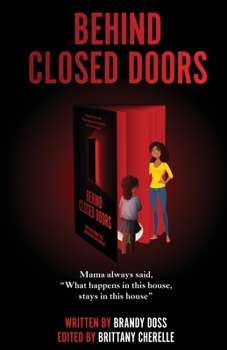 Paperback Behind Closed Doors: Mama Always Said "What Happens in This House, Stays in This House" Book