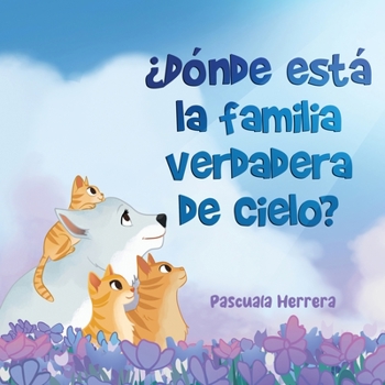 Paperback ¿Dónde Está la Familia Verdadera de Cielo? [Spanish] Book