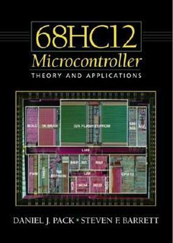 Hardcover The 68hc12 Microcontroller: Theory and Applications Book