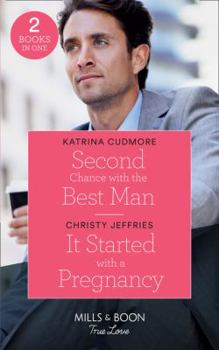 Paperback Second Chance With The Best Man: Second Chance with the Best Man / It Started with a Pregnancy (Furever Yours) (Mills & Boon True Love) Book