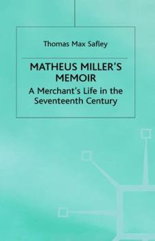 Matheus Miller's Memoir: A Merchant's Life in the Seventeenth Century (Early Modern History) - Book  of the Early Modern History: Society and Culture