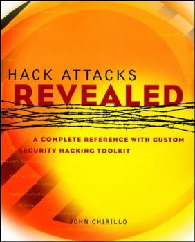 Paperback Hack Attacks Revealed: A Complete Reference with Custom Security Hacking Toolkit [With CDROM] Book