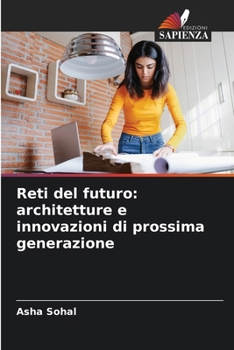 Paperback Reti del futuro: architetture e innovazioni di prossima generazione [Italian] Book