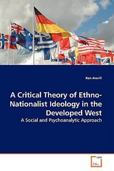 Paperback A Critical Theory of Ethno-Nationalist Ideology in the Developed West Book