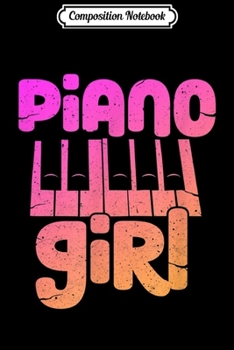 Composition Notebook: Piano Girl Funny Keyboard Pianist Gifts Music Musician Journal/Notebook Blank Lined Ruled 6x9 100 Pages