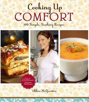 Cooking Up Comfort: 100 Simple, Soothing Recipes