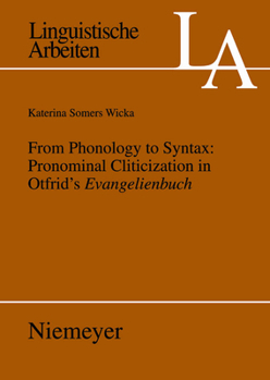 Paperback From Phonology to Syntax: Pronominal Cliticization in Otfrid's Evangelienbuch Book