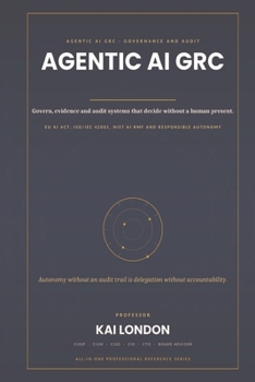 Agentic AI Governance, Risk and Compliance All-in-One
