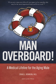 Paperback Man Overboard!: A Medical Lifeline for the Aging Male Book