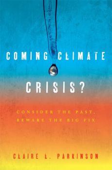 Paperback Coming Climate Crisis?: Consider the Past, Beware the Big Fix Book