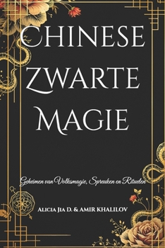 Paperback Chinese Zwarte Magie: Geheimen van Volksmagie, Spreuken en Rituelen [Dutch] Book