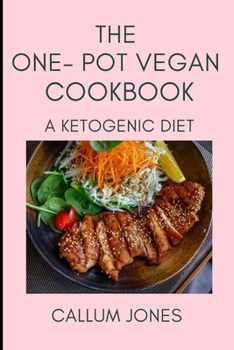 Paperback The One-Pot Vegan Cookbook: A Ketogenic Diet Book