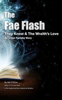 Paperback The Fae Flash: They Know & The Wraith's Love: A Fae Awakening Story Book