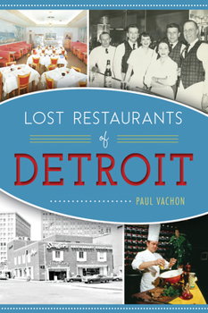 Lost Restaurants of Detroit - Book  of the American Palate