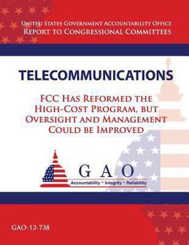 Paperback Telecommunications: FCC Has Reformed the High-Cost Program, but Oversight and Management Could be Improved Book