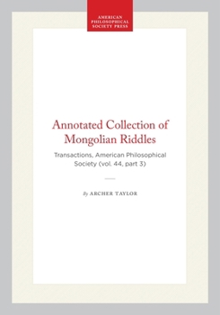 Annotated Collection of Mongolian Riddles: Transactions, American Philosophical Society (vol. 44, part 3) (Transactions of the American Philosophical Society)