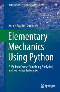 Paperback Elementary Mechanics Using Python: A Modern Course Combining Analytical and Numerical Techniques Book