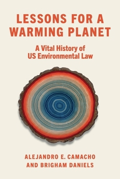 Paperback Lessons for a Warming Planet: A Vital History of Us Environmental Law Book