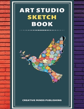 Art Studio Sketch Book: Explore Your Inner Creativity (Personalized Artist Sketchbook for kids/Sketching Pad/Sketchbook Journal, Drawing and Creative ... to Draw) (8.5 x 11 Large Size ,120 Pages )