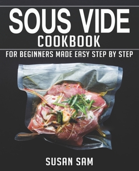 Paperback Sous Vide Cookbook: Book 1, for Beginners Made Easy Step by Step Book