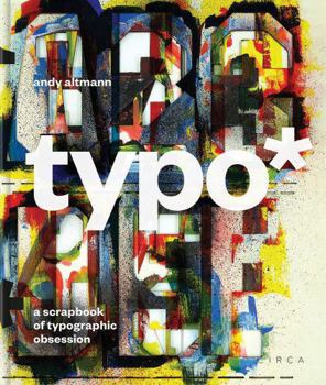 Hardcover Typo*: A Scrapbook of Typographic Obsession Book