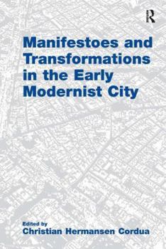 Hardcover Manifestoes and Transformations in the Early Modernist City Book