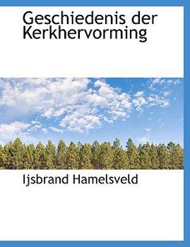 Paperback Geschiedenis Der Kerkhervorming [Large Print] Book