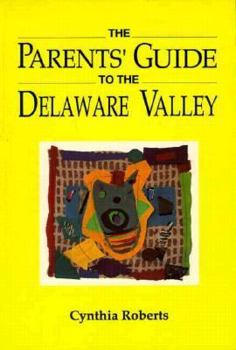 Paperback The Parents' Guide to the Delaware Valley Book
