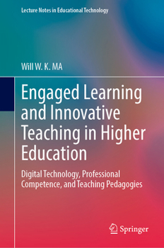 Hardcover Engaged Learning and Innovative Teaching in Higher Education: Digital Technology, Professional Competence, and Teaching Pedagogies Book