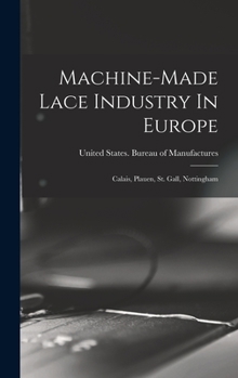 Hardcover Machine-made Lace Industry In Europe: Calais, Plauen, St. Gall, Nottingham Book
