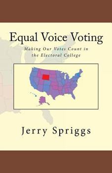 Paperback Equal Voice Voting: Making Our Votes Count in the Electoral College Book