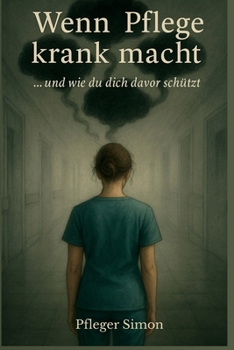 Paperback Wenn Pflege krank macht - und wie du dich davor schützt [German] Book