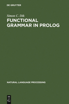 Functional Grammar in Prolog: An Integrated Implementation for English, French, and Dutch (Natural Language Processing)