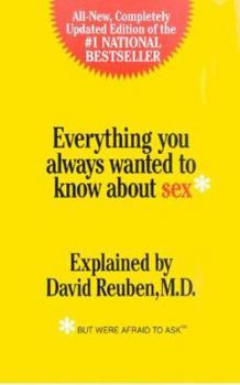 Everything You Always Wanted to Know About Sex but Were Afraid to Ask