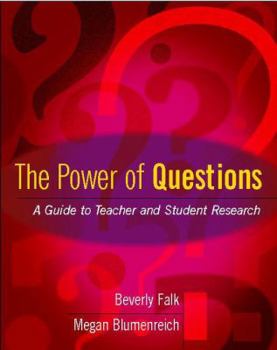 Paperback The Power of Questions: A Guide to Teacher and Student Research Book