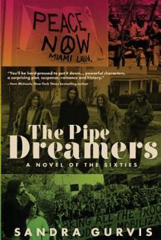 Paperback The Pipe Dreamers: A Novel of the Sixties Book