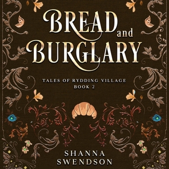 Bread and Burglary: Tales of Rydding Village, Book 2