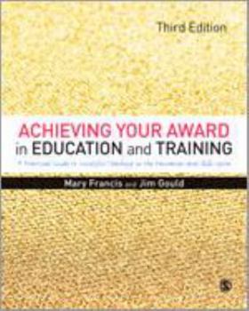 Hardcover Achieving Your Award in Education and Training: A Practical Guide to Successful Teaching in the Further Education and Skills Sector Book