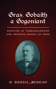 Paperback Gras, Gobaith a Gogoniant: Crefydd AC Ysbrydolrwydd Yng Ngwaith Emrys AP Iwan [Welsh] Book